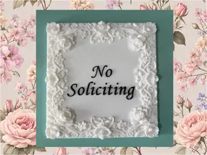 No Soliciting Sign... but pretty.