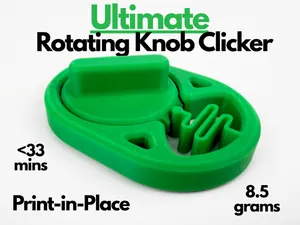 Ultimate Rotating Knob Clicker (Print in Place)
