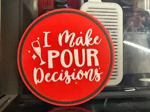 I MAKE POUR DECISIONS COASTER