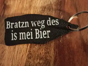 Bratzn weg des is mei Bier