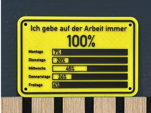 100% Arbeit Meme Schild | Lustige Büro Deko