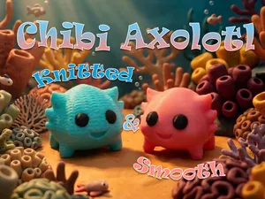 Chibi Axolotl – Knitted & Smooth