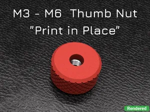 M3 -.M6 Thumb Nuts Print in Place