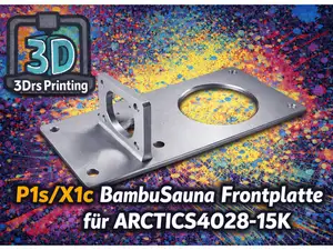 P1s/X1c BambuSauna Frontplatte für ARCTICS4028-15K