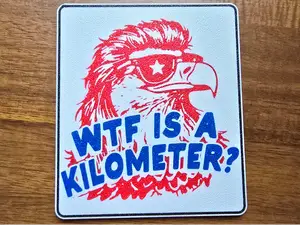 WTF is a kilometer? Sign & Coasters America USA