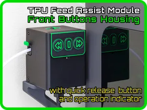 TPU Feed Assist Module Housing front buttons