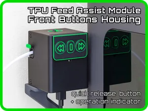 TPU Feed Assist Module Housing front buttons