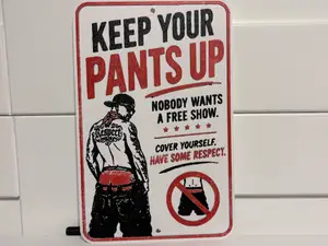 Keep Your Pants Up - Funny Public Service Sign