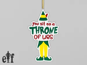 You Sit on a Throne of Lies Ornament - Elf Movie