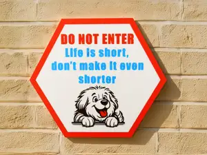 DO NOT ENTER: Life is short