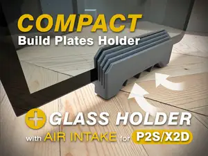 P2S/X2D Compact Build Plate + Top Glass Holder