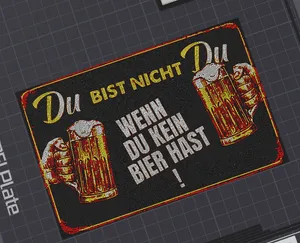 Schild - Du bist nicht du - Wenn du kein Bier hast