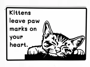 Kittens Leave Paw Marks On Your Heart Sign 2
