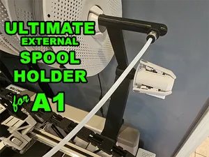 Ultimate "EXTERNAL" Spool Holder for A1