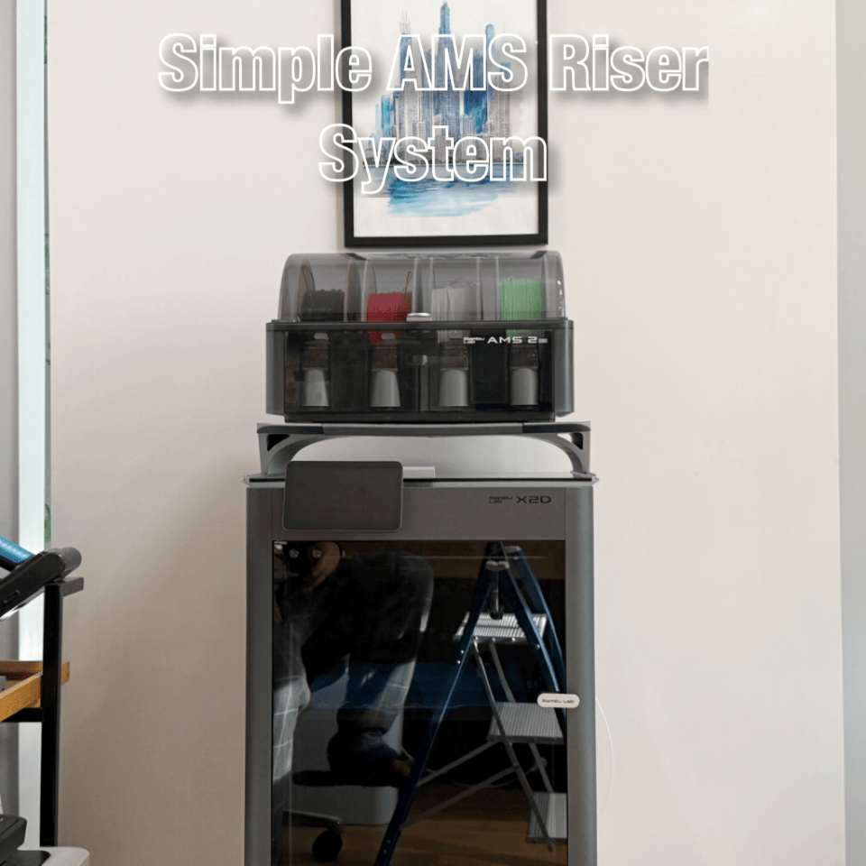 SIMPLE AMS Riser System for X2D & P2S