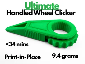 Ultimate Handled Wheel Clicker (Print in Place)