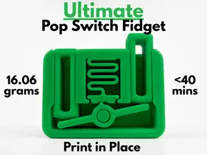 Ultimate Pop Switch Fidget (Print in Place)