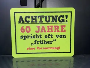 Lustiges Schild: Achtung 60 Jahre...