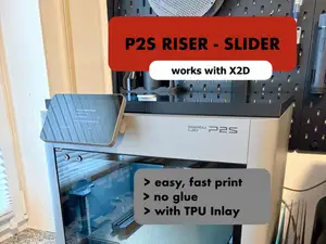 P2S / X2D Riser - Slider - New: with TPU Inlay