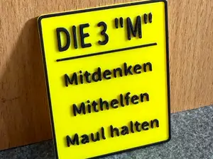 Mitdenken, Mithelfen, Maul halten - Humor-Schild