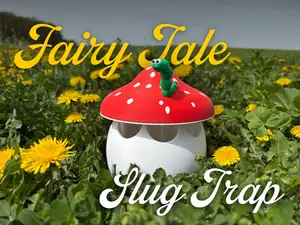 Fairy Tale Slug Trap