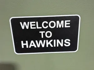 Welcome to Hawkins signs. Various sizes.