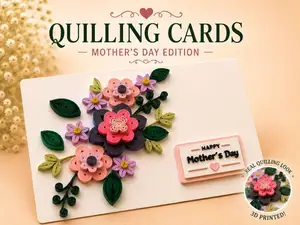 Quilling Cards – 3D Printed Mother’s Day Edition
