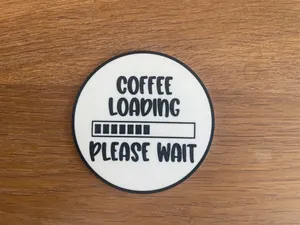 Coffee Loading Coaster / Drink / Funny