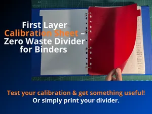 1°Layer Calibration–Zero Waste Divider for Binders