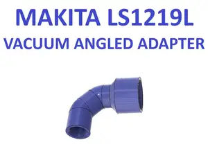MAKITA LS1219L VACUUM ANGLED ADAPTER