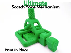 Ultimate Scotch Yoke Mechanism (Print in Place)