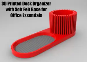 3D Printed Desk Organizer with Soft Felt Base for Office Essentials