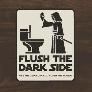Flush the Dark Side: Jedi-Inspired Bathroom Humor sign - Star wars