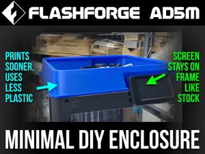 Flashforge Adventurer 5M (AD5M) Minimal DIY Enclosure - prints faster, uses less plastic - and more