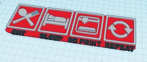 Eat Sleep 3D Print Repeat Sign