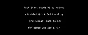 Fast Start GCode + Improved Quick Bed Leveling - End Retract Back to AMS for Bambu Lab X1 X1C & P1P