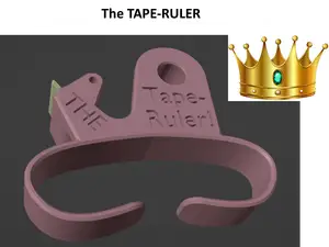 The TAPE-RULER - A Remix of Hand Held Tape Dispensor -UPDATED 11/23/23