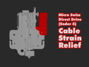 Ender 5 Micro Swiss Direct Drive Cable Strain Relief