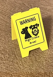 Schnauzer Sign: High Crime Area