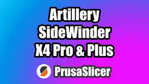 Artillery Sidewinder X4 Pro & X4 Plus PrusaSlicer profiles