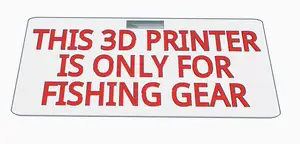 This 3D Printer is only for Fishing Gear Sign