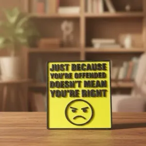 Just because you're offended..