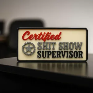 Sh*t Show Supervisor