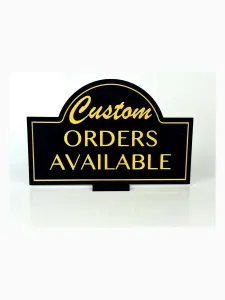 Custom Orders Available Sign
