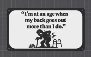 Funny Quote Wall Sign Aging and Back Pain