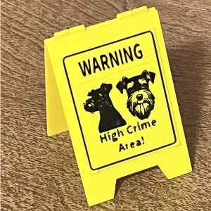 Schnauzer Sign: High Crime Area