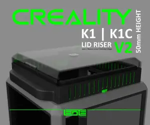 CREALITY K1|K1C|K1SE - LID RISER V2 [50mm height]