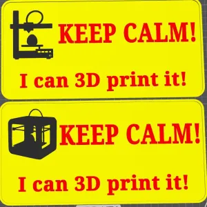 KEEP CALM! I can 3D print it!