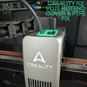 Creality K2 Plus Hotend Cover & PTFE Fix