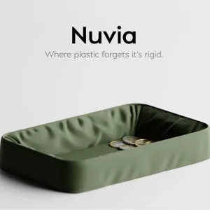 Nuvia – Where plastic forgets it’s rigid.